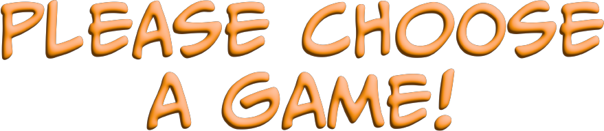 please choose a game